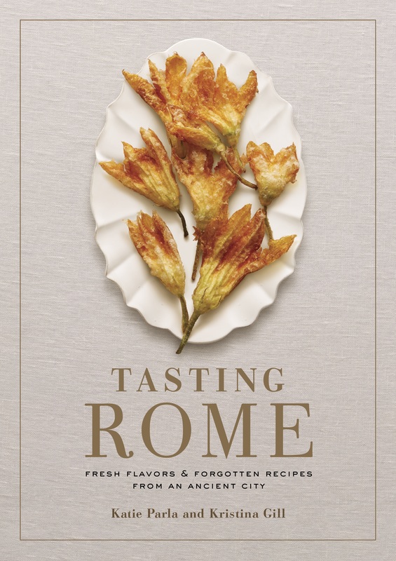 Tasting Rome Fresh Flavours and Forgotten recipes from an ancient city