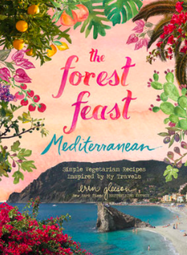 The best vegetarian cookbooks - The Forest Feast Mediterranean by Erin Gleeson
